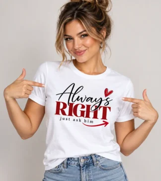 Damski biały T-shirt Always Right – koszulka walentynkowa dla niej