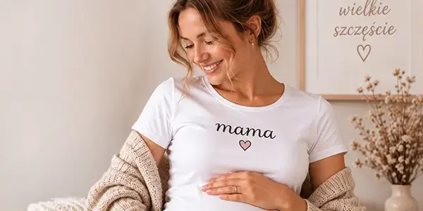 Dla przyszłej mamy - ubrania z nadrukiem